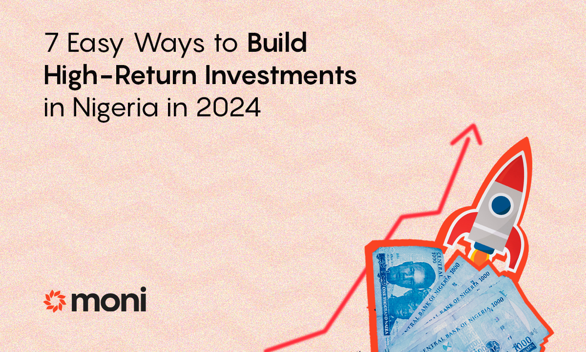 7 Easy Ways to Build High-return Investments in Nigeria